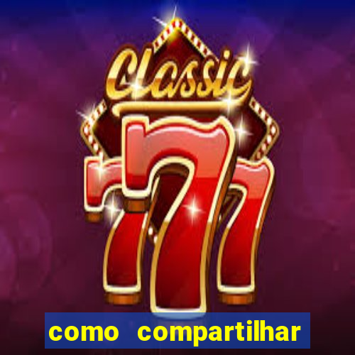 como compartilhar aposta no bet365